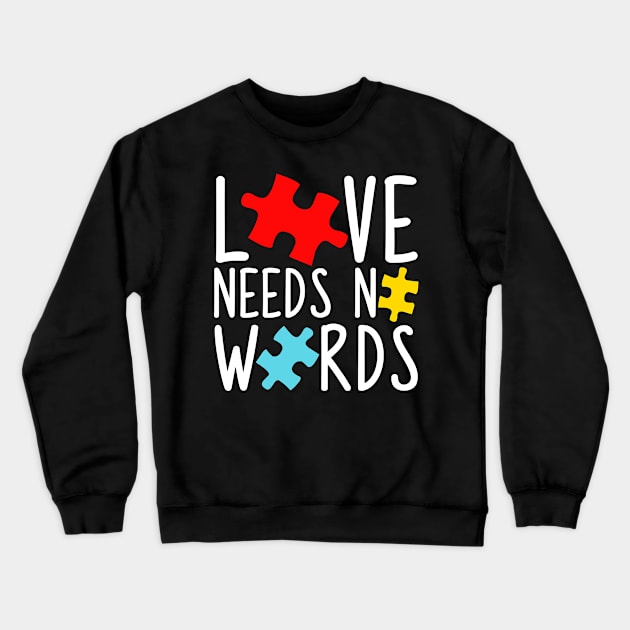 Love Needs No Words - Autism Awareness Crewneck Sweatshirt by fromherotozero